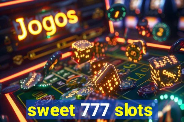 sweet 777 slots